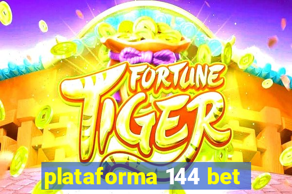 plataforma 144 bet